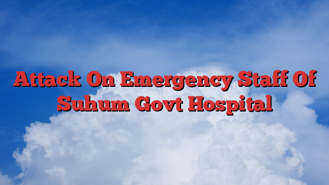 Attack On Emergency Staff Of Suhum Govt Hospital